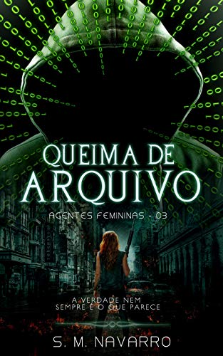 Livro PDF Queima de arquivo (Agentes femininas Livro 3)