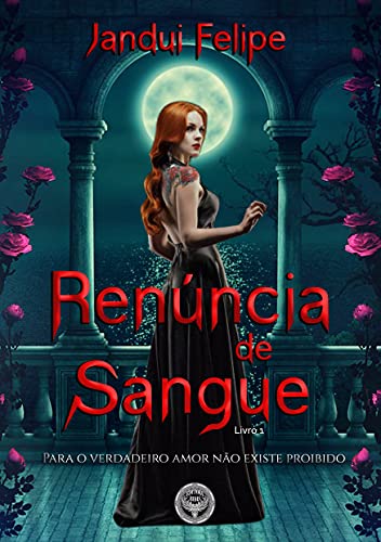 Livro PDF Renúncia de Sangue (Série Vampiros, Amores & renúncias Livro 1)