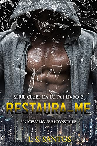 Livro PDF Restaura-me (Clube da luta Livro 2)