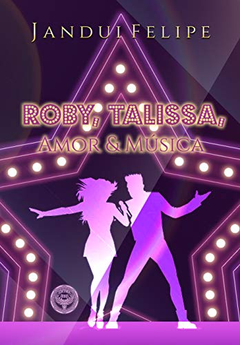 Livro PDF Roby, Talissa, Amor & Música: Livro único