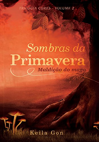 Livro PDF Sombras da primavera: Maldição do mago (Trilogia Cores Livro 2)