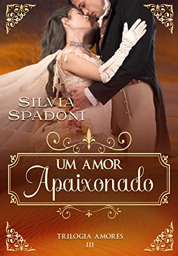 Livro PDF Um Amor Apaixonado (Amores Livro 3)