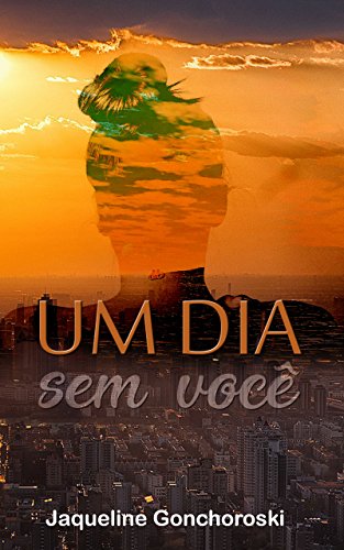 Livro PDF Um dia sem você