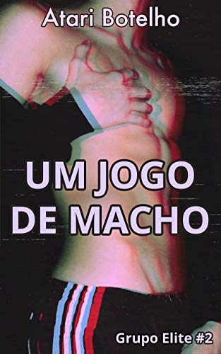 Livro PDF: Um Jogo de Macho (Grupo Elite Livro 2)