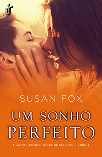 Livro PDF Um sonho perfeito: Afinal, o amor exige entrega, e só um salto de coragem pode fazer acontecer um sonho perfeito