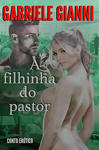 Livro PDF A filhinha do pastor: (Seus Segredos Inconfessáveis)