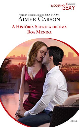 Capa do livro: A História Secreta de uma boa Menina (Harlequin Modern Sexy Livro 76) - Ler Online pdf