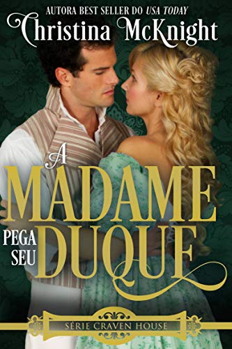 Capa do livro: A Madame Pega seu Duque (Série Craven House – Volume 3) - Ler Online pdf