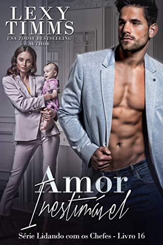 Livro PDF Amor Inestimável (Série Lidando com os Chefes – Livro 16)