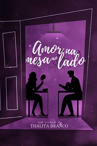 Capa do livro: Amor na Mesa ao Lado - Ler Online pdf