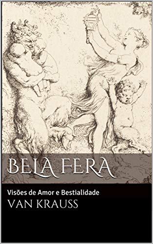 Capa do livro: Bela Fera: Visões de Amor e Bestialidade - Ler Online pdf