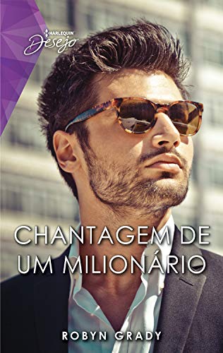 Livro PDF Chantagem de um milionário (Harlequin Desejo Livro 114)