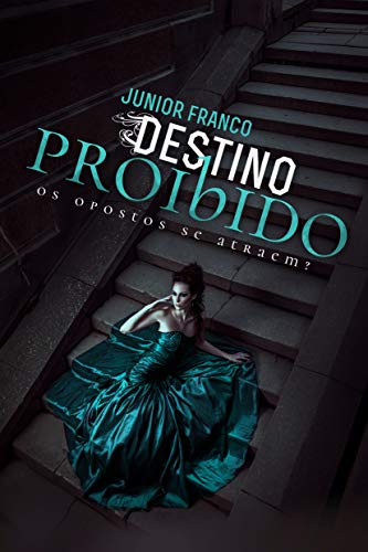 Livro PDF Destino Proibido: Os opostos se atraem?