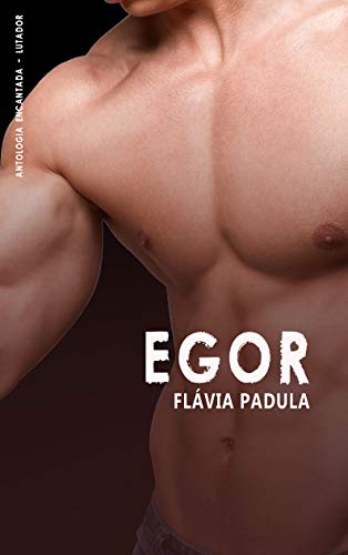 Livro PDF EGOR (ANTOLOGIA ENCANTADA LUTADOR)