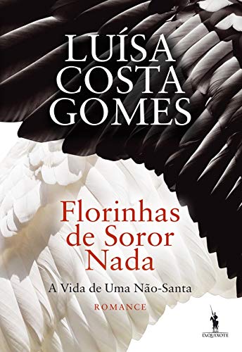 Capa do livro: Florinhas de Soror Nada A Vida de Uma Não-Santa - Ler Online pdf