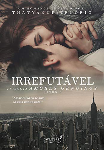 Livro PDF IRREFUTÁVEL (Trilogia Amores Genuínos – Livro 3)