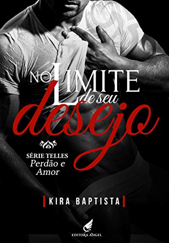 Livro PDF No limite de seu desejo : Perdão e Amor (Telles Livro 2)