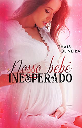 Livro PDF NOSSO BEBÊ INESPERADO (Família Montenegro Livro 2)