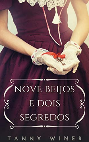 Livro PDF Nove beijos e dois segredos: Amores desavisados- livro 3