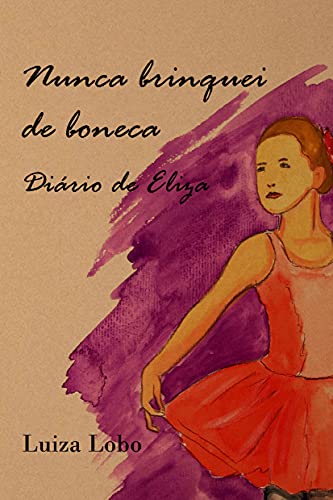 Livro PDF: Nunca brinquei de boneca.: Diário de Eliza