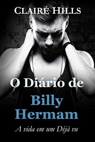 Livro PDF O Diário de Billy Hermam: A vida em um Déjà vu