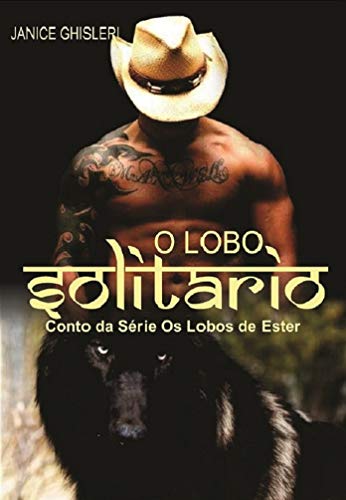 Livro PDF O LOBO SOLITÁRIO (Conto da Série Os Lobos de Ester)