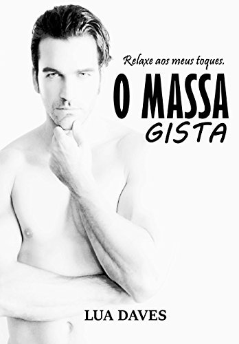 Capa do livro: O massagista: Relaxe aos meus toques - Ler Online pdf