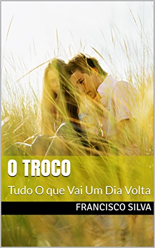 Livro PDF O Troco: Tudo O que Vai Um Dia Volta