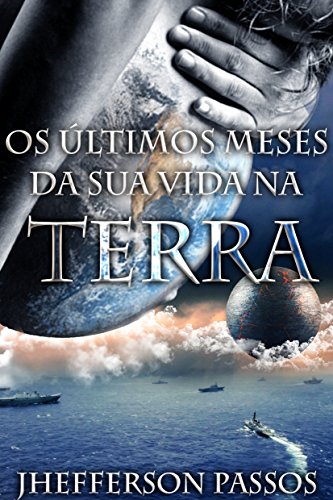 Livro PDF OS ÚLTIMOS MESES DA SUA VIDA NA TERRA