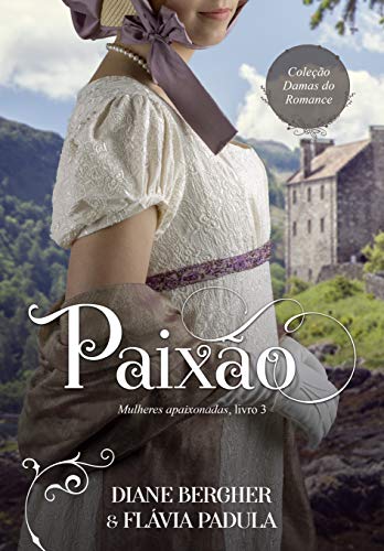 Livro PDF Paixão (Mulheres Apaixonadas Livro 3)