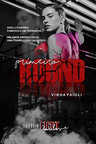 Livro PDF PRIMEIRO ROUND: Livro um – Trilogia Fight for Love