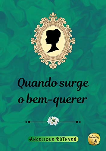 Livro PDF Quando surge o bem-querer (Série Flores de época)