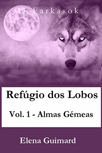 Capa do livro: Refúgio dos Lobos-vol.1-Almas Gémeas - Ler Online pdf