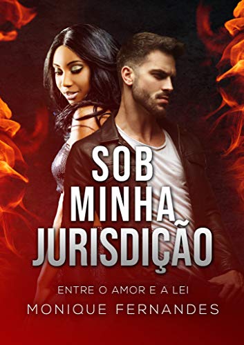 Livro PDF Sob Minha Jurisdição Livro 01: Entre O Amor E A Lei