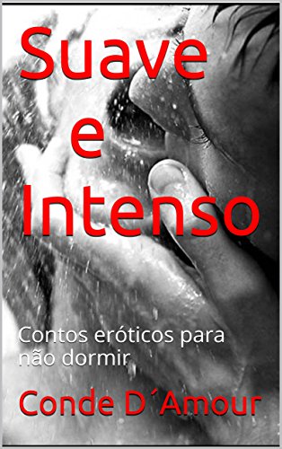 Livro PDF Suave e Intenso: Contos eróticos para não dormir