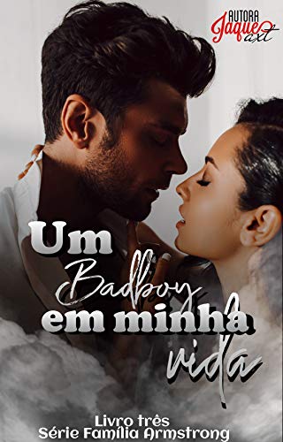 Livro PDF UM BADBOY EM MINHA VIDA: Serie família Armstrong