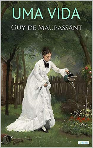 Capa do livro: UMA VIDA – Maupassant - Ler Online pdf