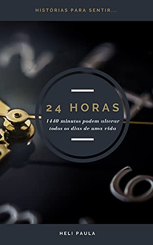 Livro PDF 24 horas: 1440 minutos podem alterar todos os dias de uma vida