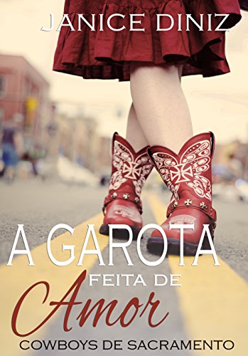 Livro PDF A Garota feita de Amor (Coleção Cowboys de Sacramento)