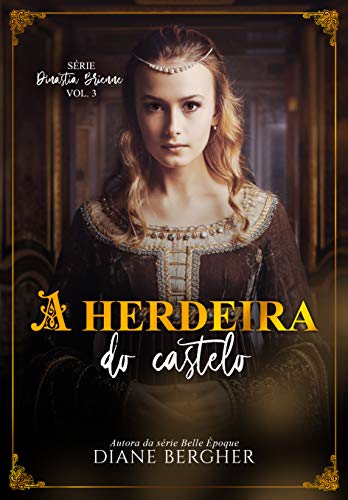 Livro PDF A Herdeira do Castelo (Dinastia Brienne Livro 3)