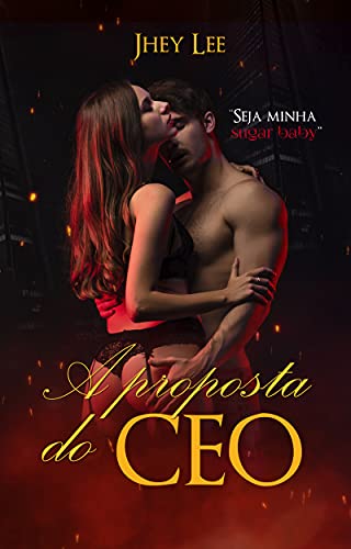 Livro PDF A PROPOSTA DO CEO: Seja minha sugar baby