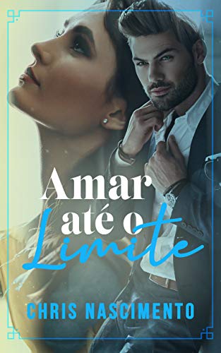 Livro PDF: Amar até o Limite (Série Limite Livro 1)