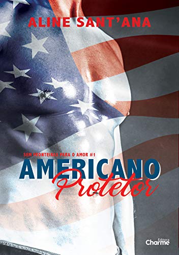 Capa do livro: Americano Protetor (Sem Fronteiras Para O Amor Livro 1) - Ler Online pdf