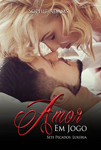 Capa do livro: Amor em jogo: Luxúria (Sete Pecados Livro 2) - Ler Online pdf