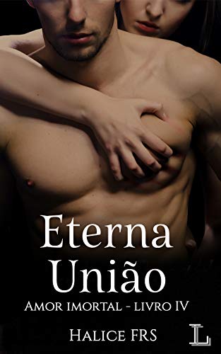 Livro PDF Amor Imortal – Eterna União