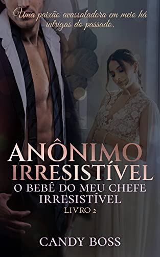 Livro PDF Anônimo Irresistível: O bebe do meu chefe irresistível