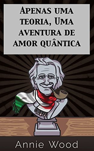 Capa do livro: Apenas uma teoria, Uma aventura de amor quântica - Ler Online pdf