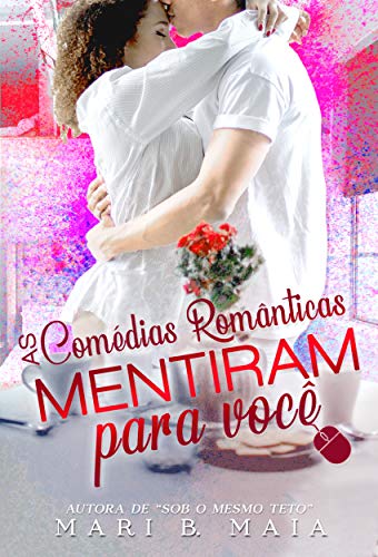 Livro PDF As Comédias Românticas Mentiram Para Você