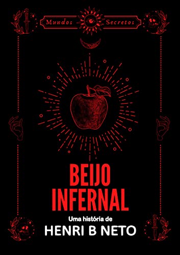 Livro PDF Beijo Infernal (Mundos Secretos Livro 3)