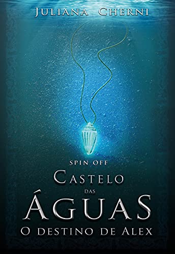 Livro PDF Castelo das Águas: Spin Off – O Destino de Alex